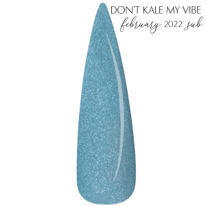 Diplomatiq - nail swatch dip color blue with teal undertones with silver shimmer - dip name Don't Kale My Vibe part of February 2022 Subscription colors